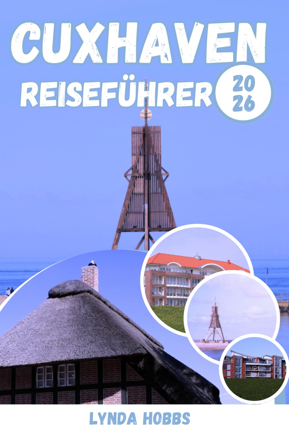 Cuxhaven Reiseführer 2026: Erkunden Sie das Wattenmeer, Küstenlandschaften, historische Sehenswürdigkeiten, die lokale Küche und authentische Nordseeerlebnisse.