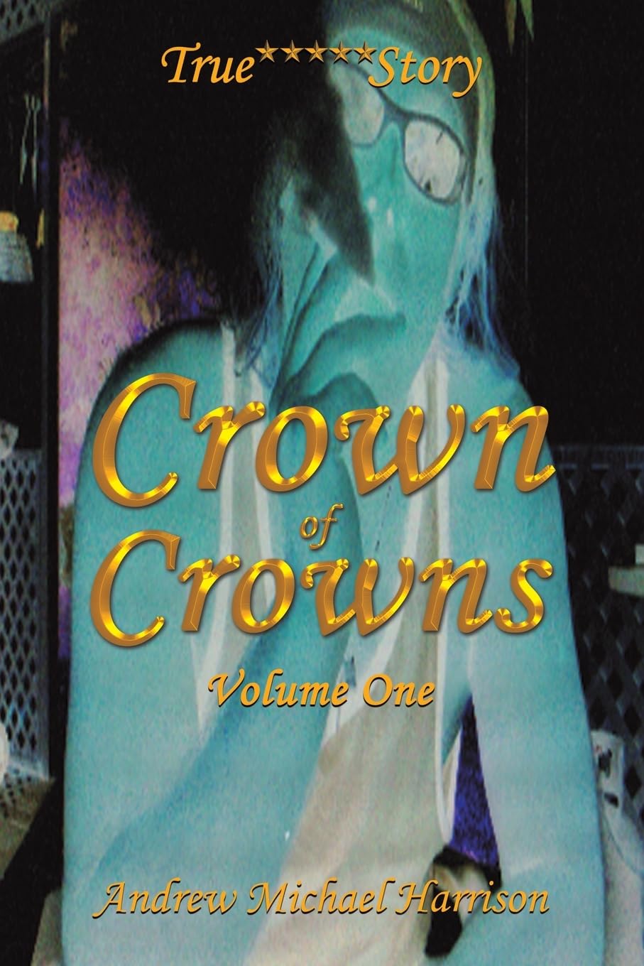 Crown of Crowns: Volume One