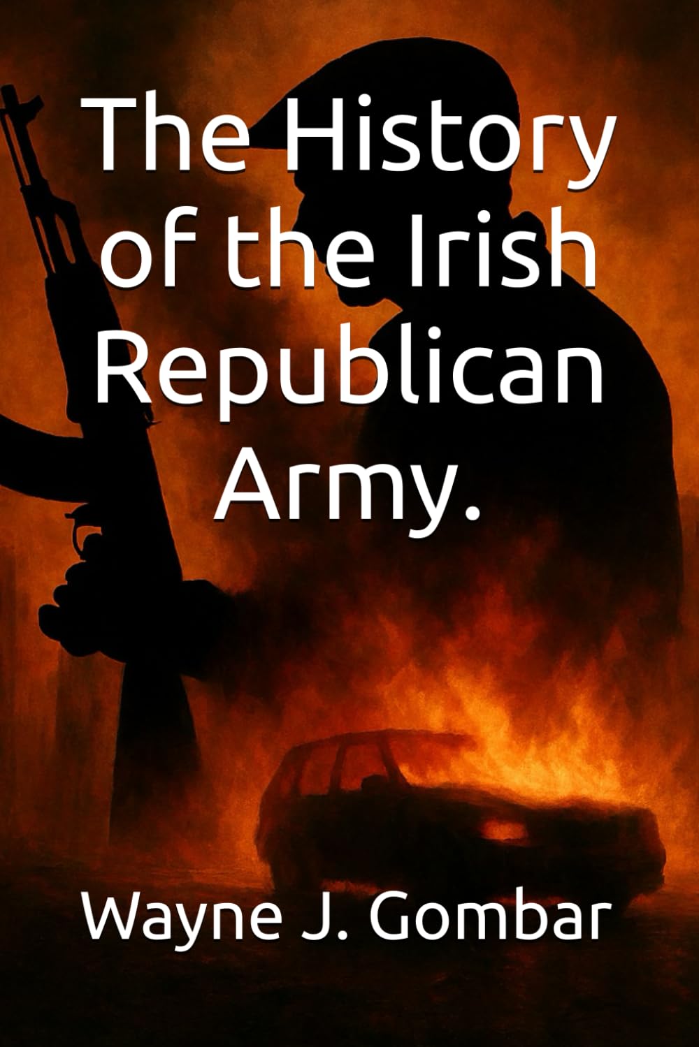 The History of the Irish Republican Army