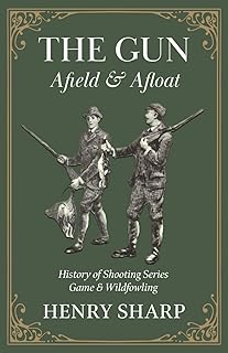 Sponsored Ad - The Gun - Afield & Afloat (History of Shooting Series - Game & Wildfowling)