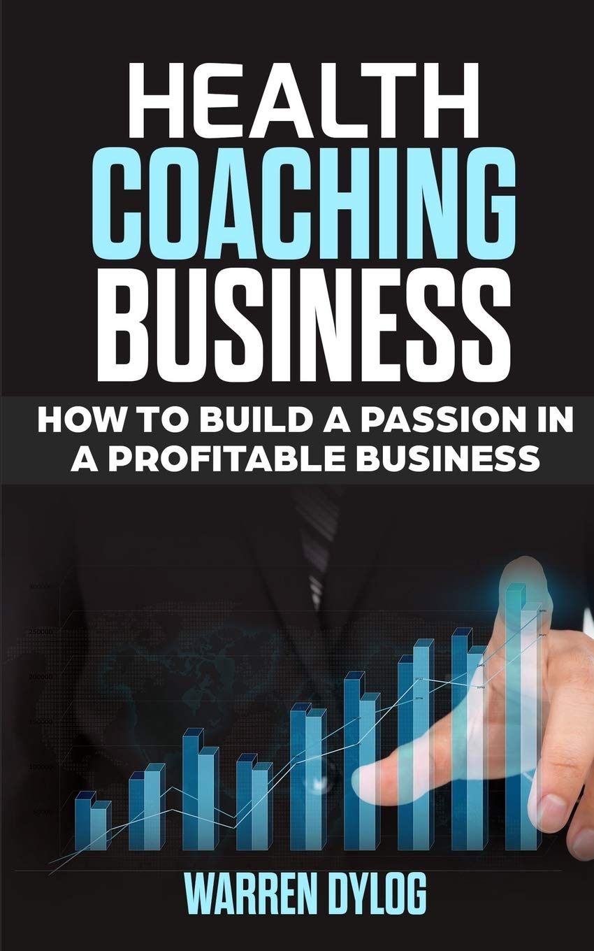 HEALTH COACHING BUSINESS: how to built a passion in a profitable business