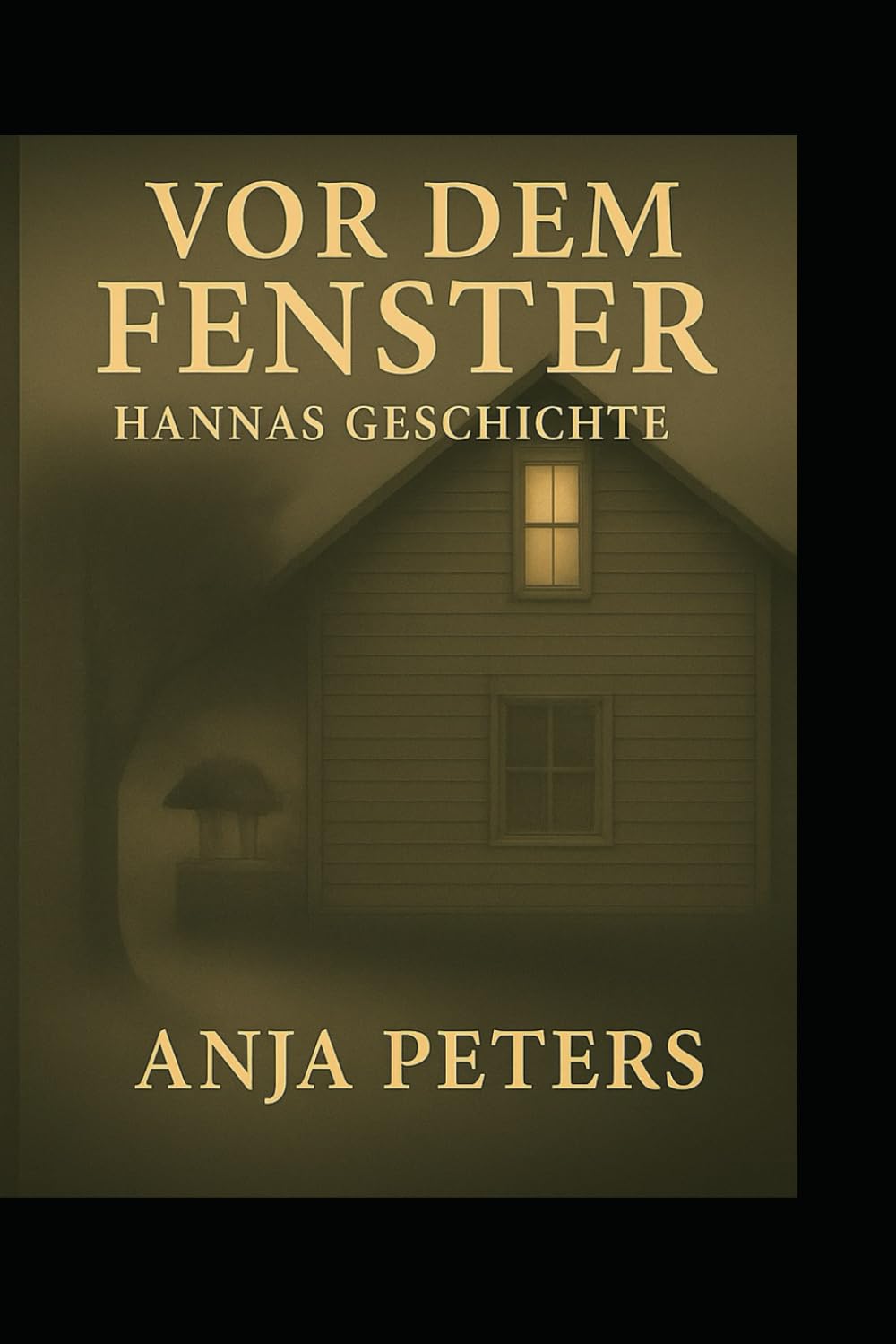 Vor dem Fenster: Hannas Geschichte - Die Vorgeschichte zu Hinter dem Fenster
