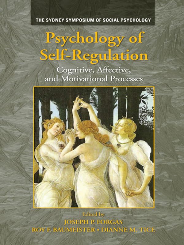 Psychology of Self-Regulation: Cognitive, Affective, and Motivational Processes (Sydney Symposium of Social Psychology)      Kindle Edition