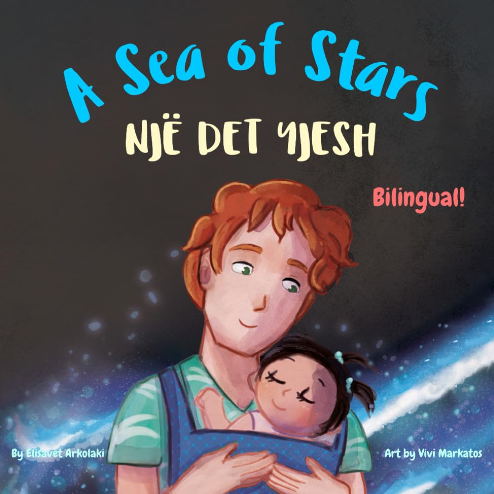 A Sea of Stars - Një det yjesh: An Albanian English bilingual book (dad and daughter edition). Βedtime story, babywearing, bioluminescent beach