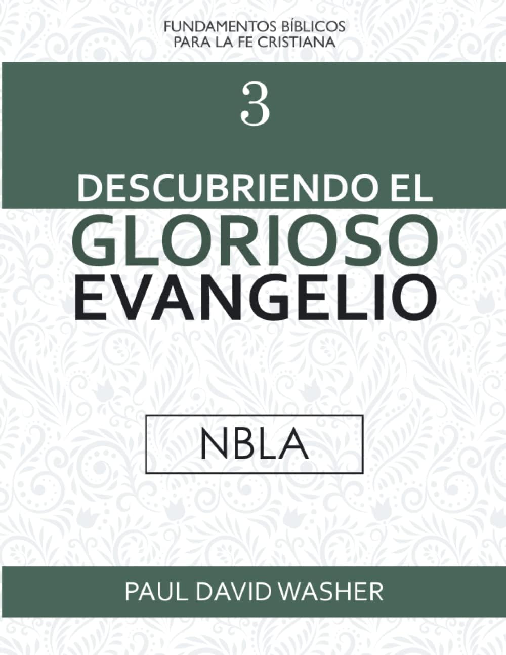 Descubriendo el Glorioso Evangelio [NBLA Edición] (Spanish Edition)