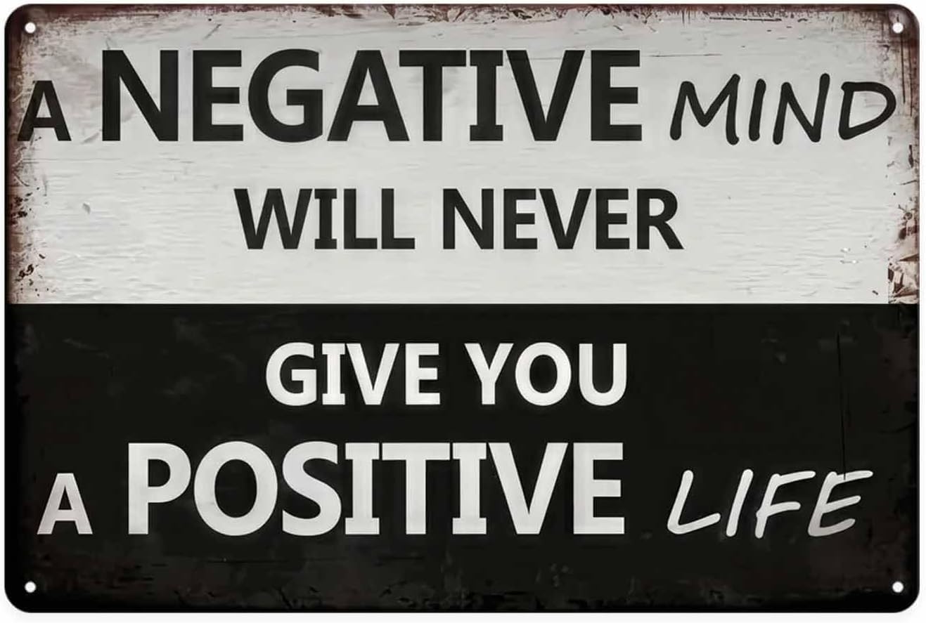 peiyeety Metal Tin Sign A Negative Mind Will Never Give You A Positive Life Quote Vintage Decorative Metal Wall Art Plaque for Home Living Room Bedroom Farmhouse Patio Rustic Wall Decor 6x8 Inch