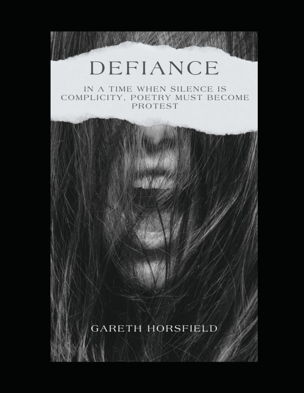 Defiance: In A Time When Silence is Complicity, Poetry Must Become Protest