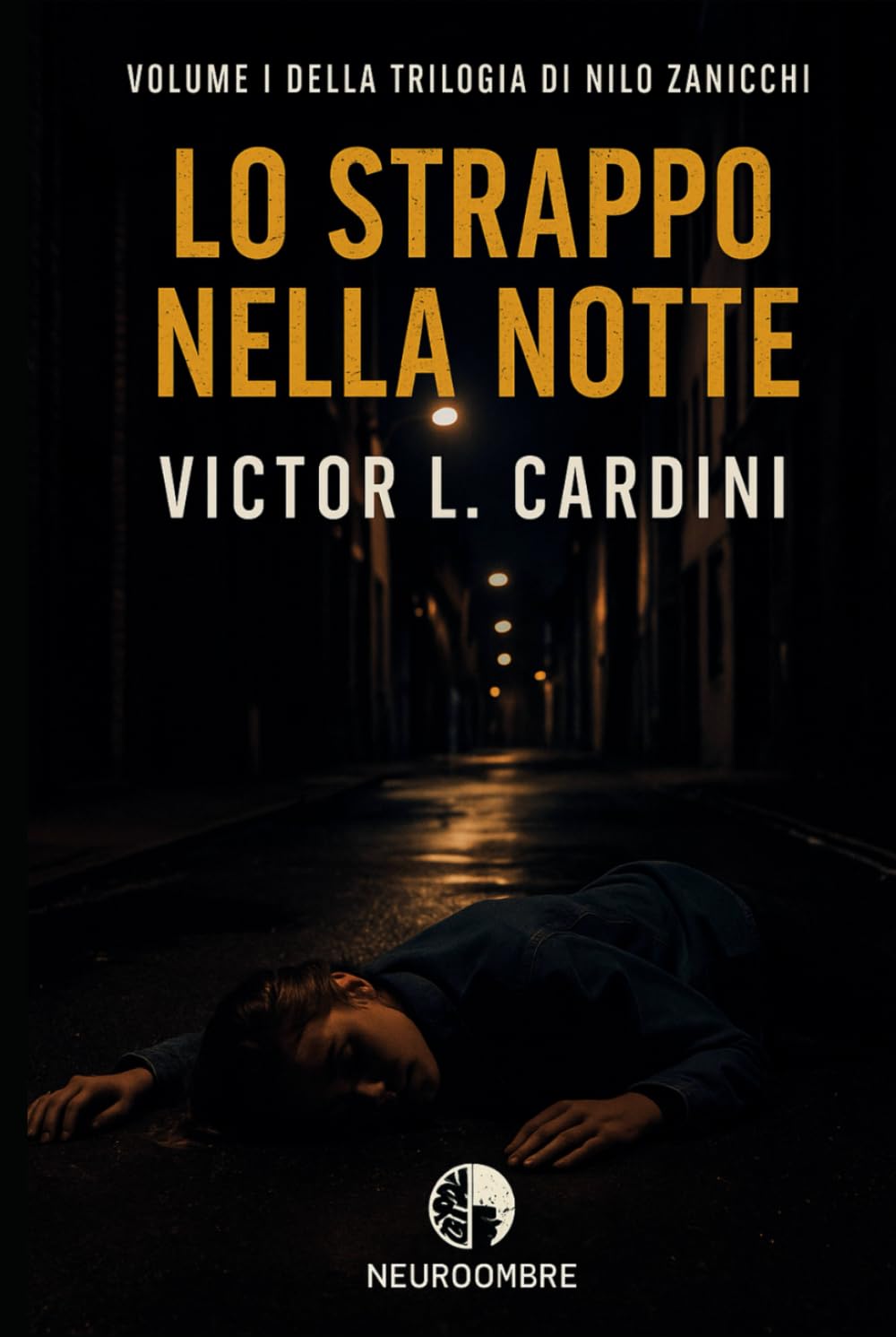 Lo strappo nella notte: Dove finisce il ricordo, comincia il crimine (NeuroOmbre)