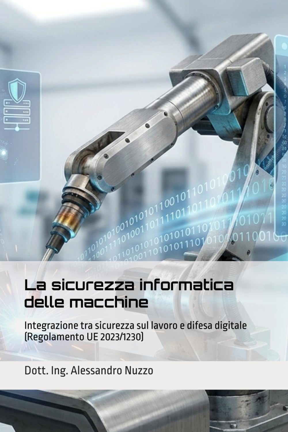 La sicurezza informatica delle macchine: Integrazione tra sicurezza sul lavoro e difesa digitale (Regolamento UE 2023/1230)