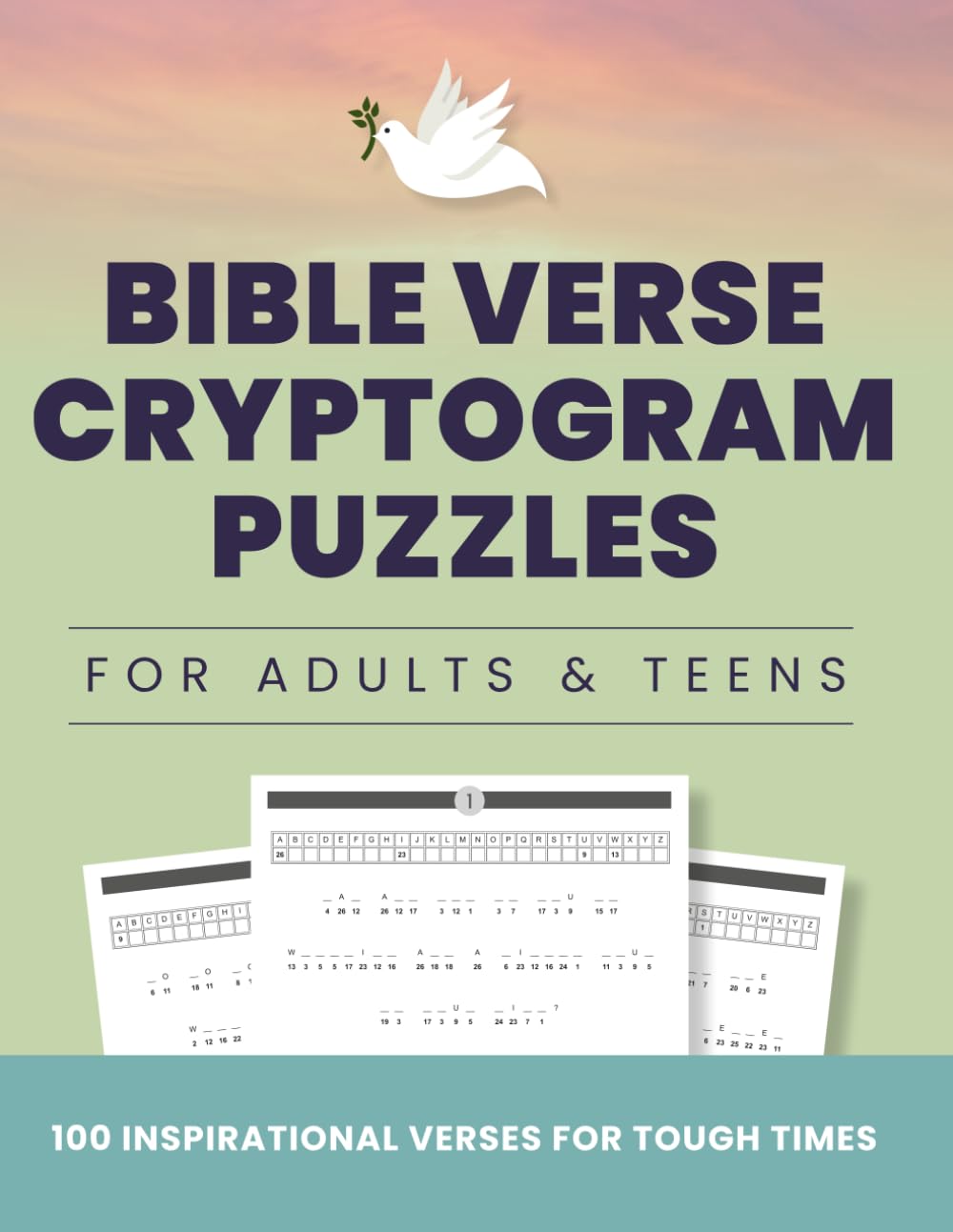 Bible Verse Cryptogram Puzzles for Adults & Teens: 100 Inspirational Verses for Tough Times