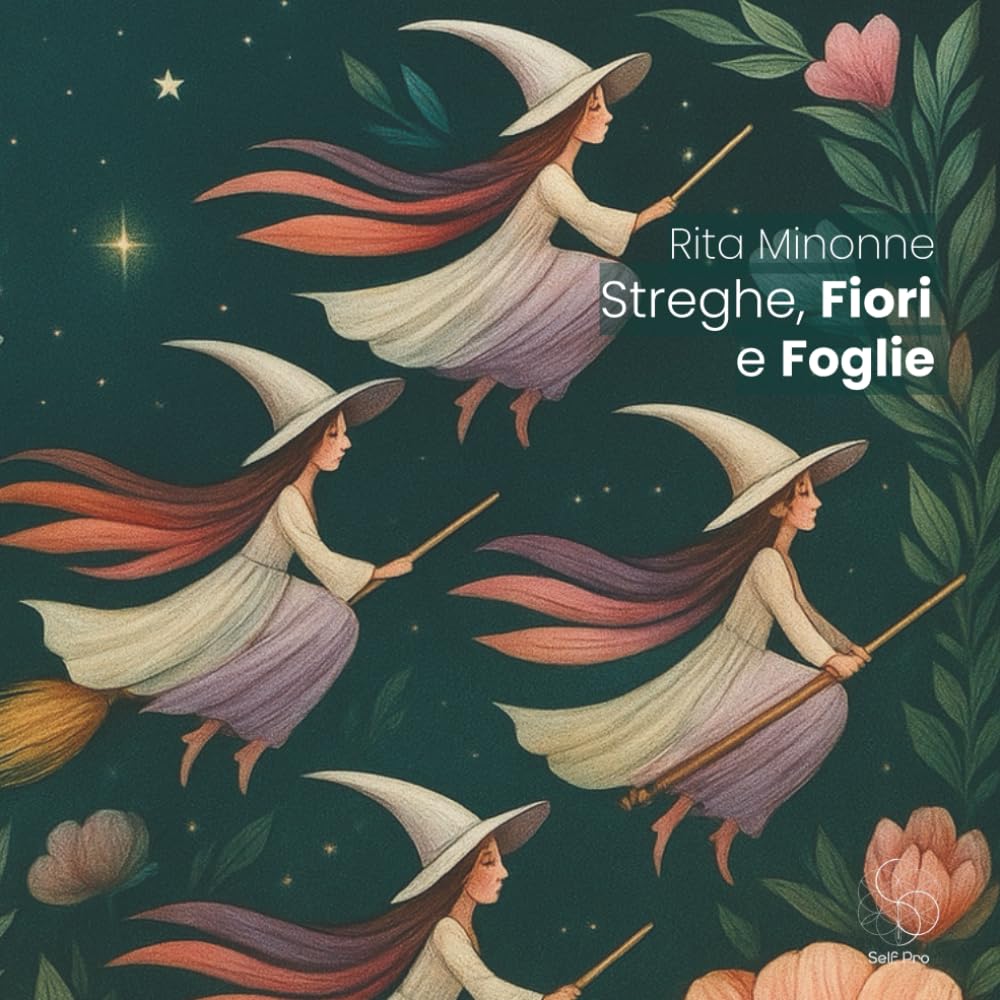 STREGHE FIORI E FOGLIE