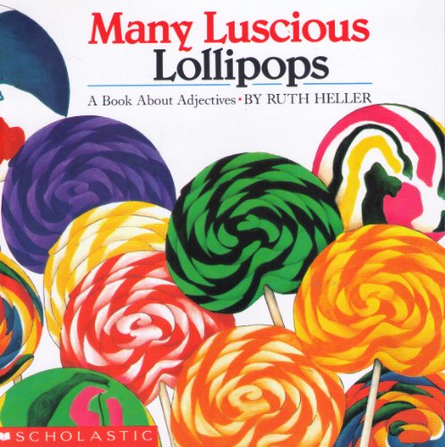 Many Luscious Lollipops : A Book about Adjectives 0590437631 Book Cover