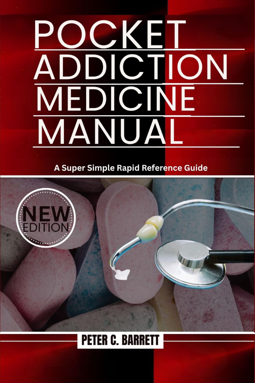 Pocket Addiction Medicine Manual: A Super Simple Rapid Reference Guide