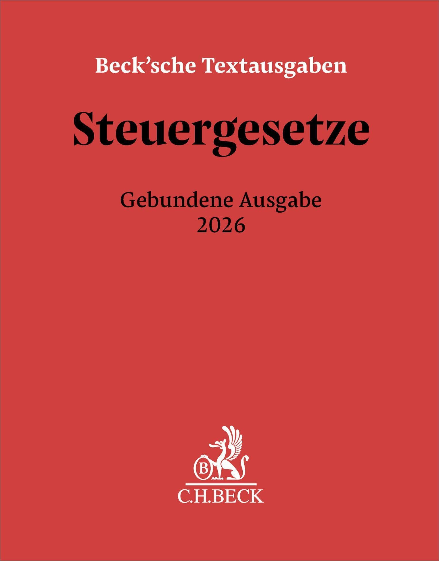 Steuergesetze Gebundene Ausgabe 2026: Einkommen- und Lohnsteuer, Körperschaftsteuer, Umwandlungssteuer, Bewertung, Erbschaftsteuer, Realsteuern, ... 1. Januar 2026 (Beck'sche Textausgaben)