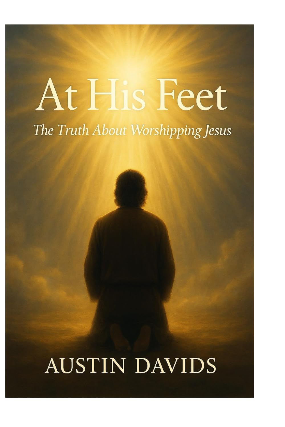 At His Feet: The Truth About Worshipping Jesus