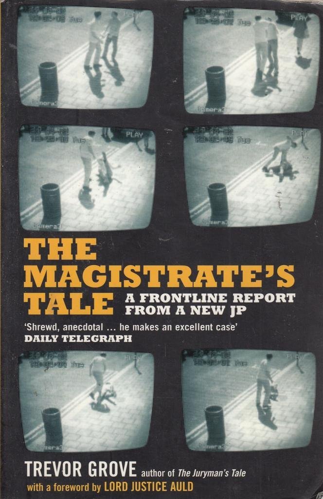 The Magistrate's Tale: A Frontline Report from a New JP