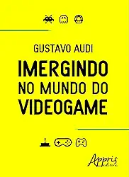 Imergindo no mundo do videogame