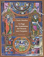 La Saga Des Armeniens de l'Ararat Aux Carpates 2251447881 Book Cover
