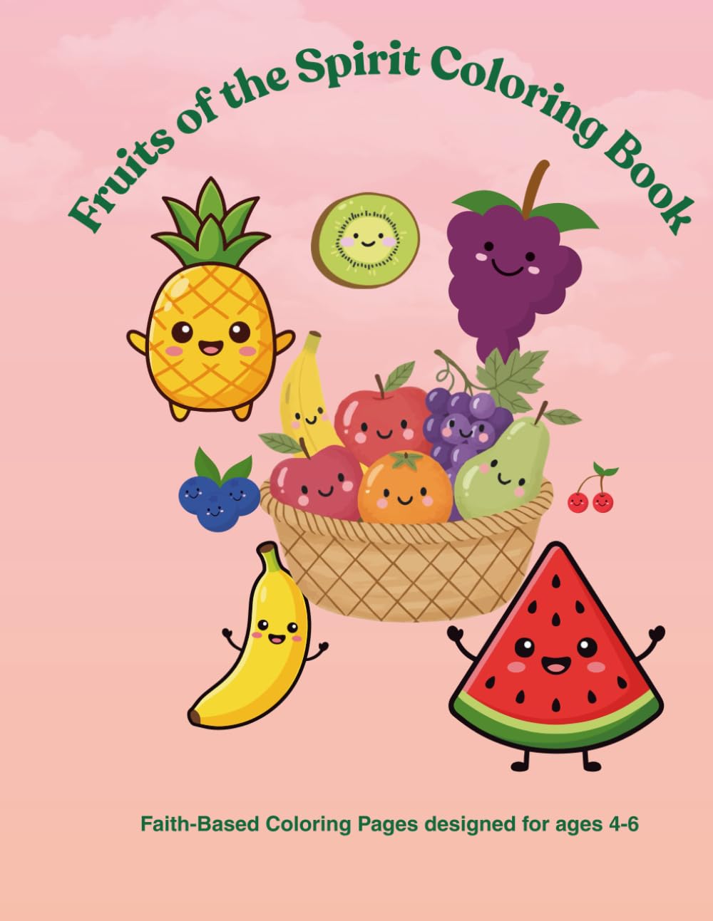 Fruits of the Spirit Coloring Book For Kids Ages 4-6: Faith-Based Coloring Pages for Little Hearts