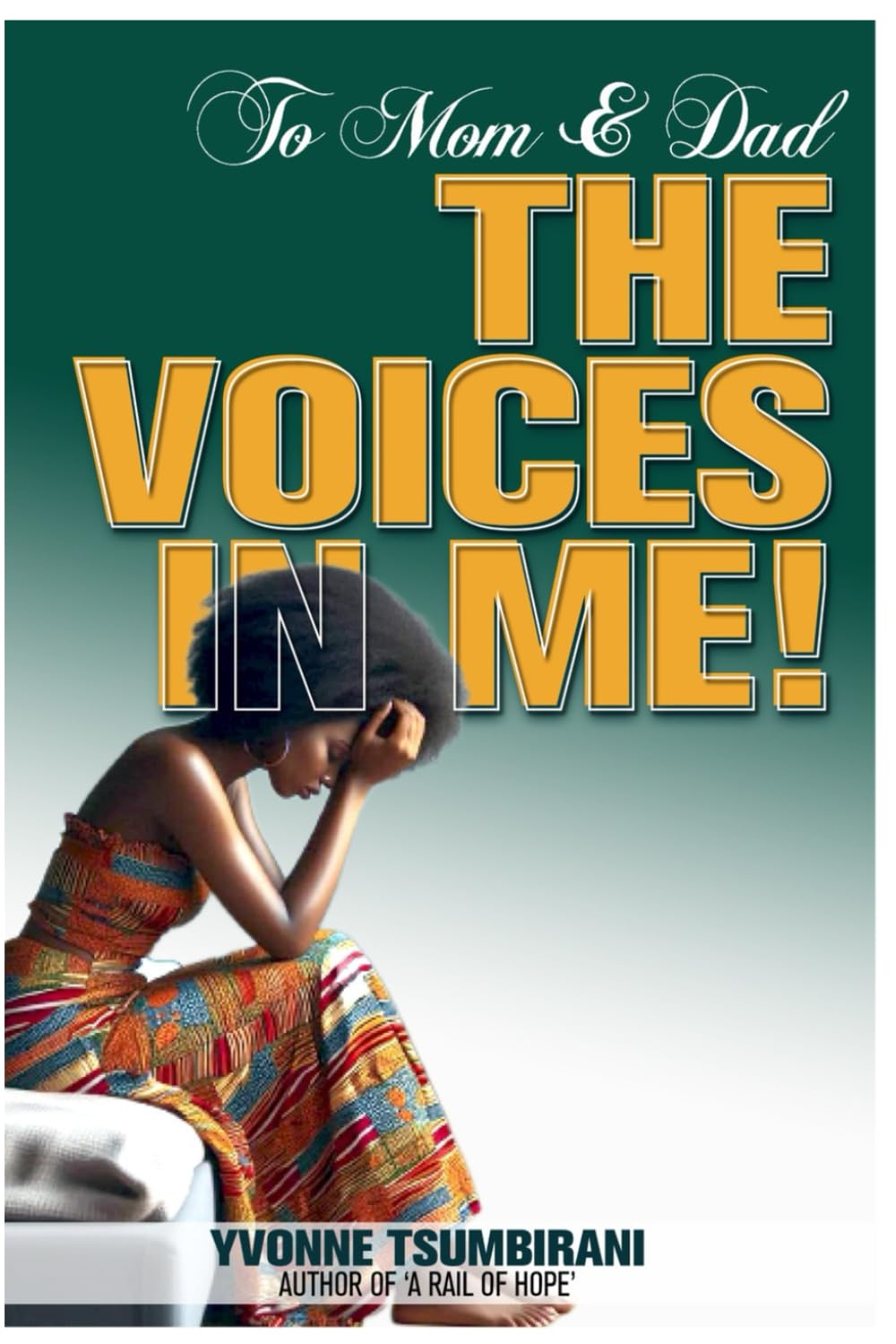 To Mom and Dad The Voices in Me!