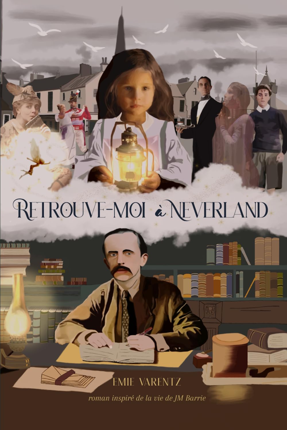 Retrouve-moi à Neverland: Roman inspiré de la vie de l'auteur de Peter Pan : J.M Barrie