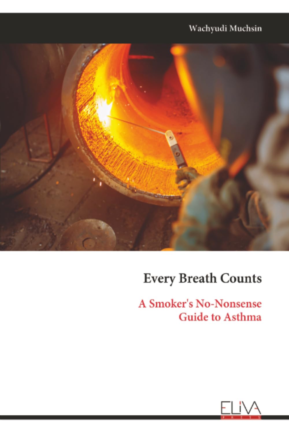 Every Breath Counts: A Smoker's No-Nonsense Guide to Asthma