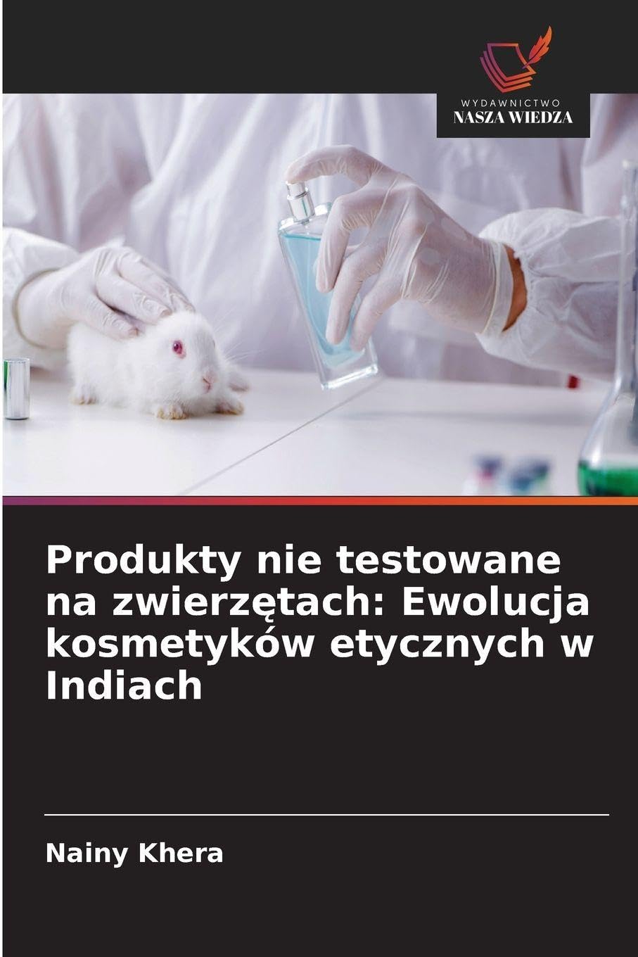 Produkty nie testowane na zwierz¿tach: Ewolucja kosmetyków etycznych w Indiach