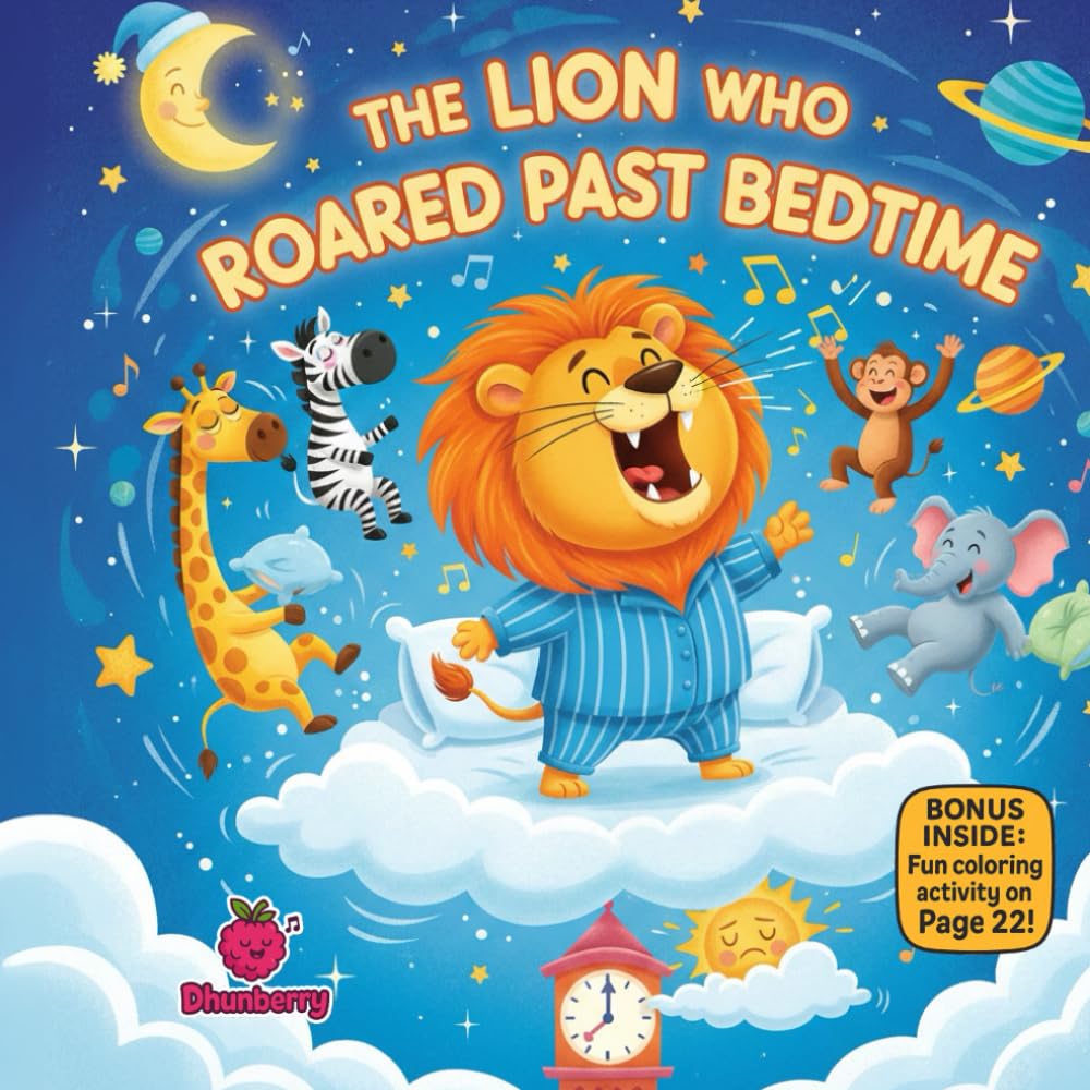The Lion Who Roared Past Bedtime: A Cozy Rhyming Bedtime Story About Sleep, Big Feelings, and Nighttime Calm for Kids