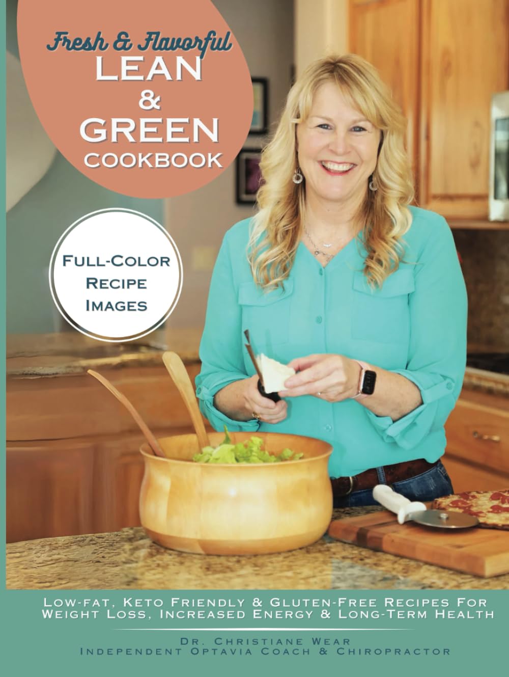 Fresh & Flavorful, Lean & Green Cookbook: Low-Fat, Keto Friendly & Gluten-Free Recipes for Weight Loss, Increased Energy & Long-Term Health