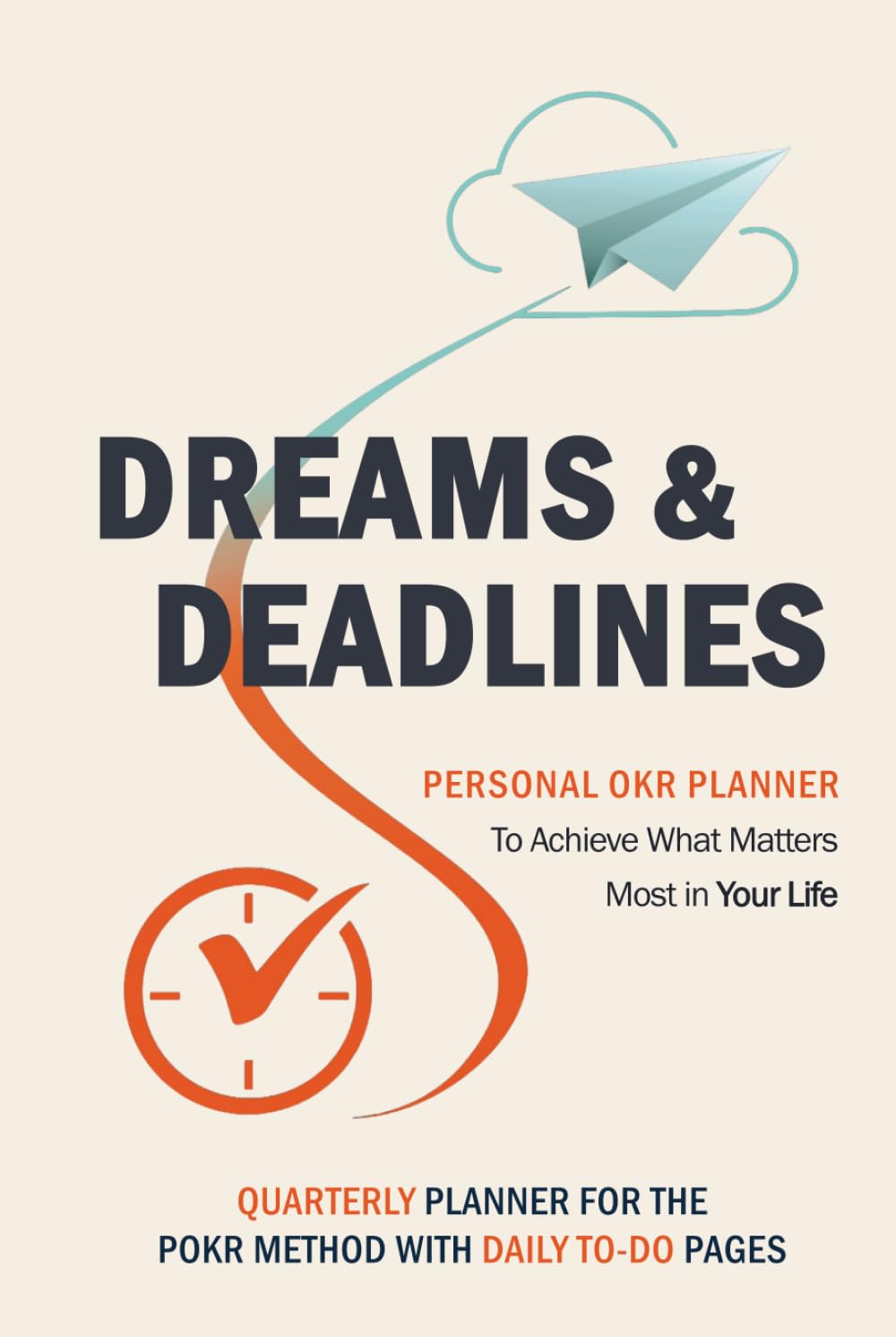 Dreams & Deadlines Quarterly Planner: Daily To-Do Edition
