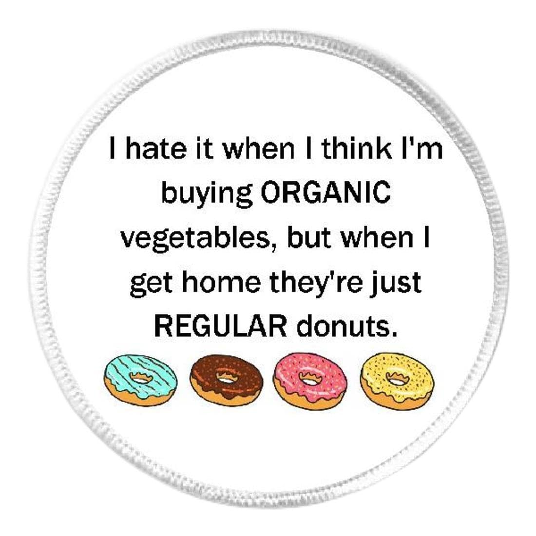 I Hate It When I'm Buying Organic But Buying Donuts - 3