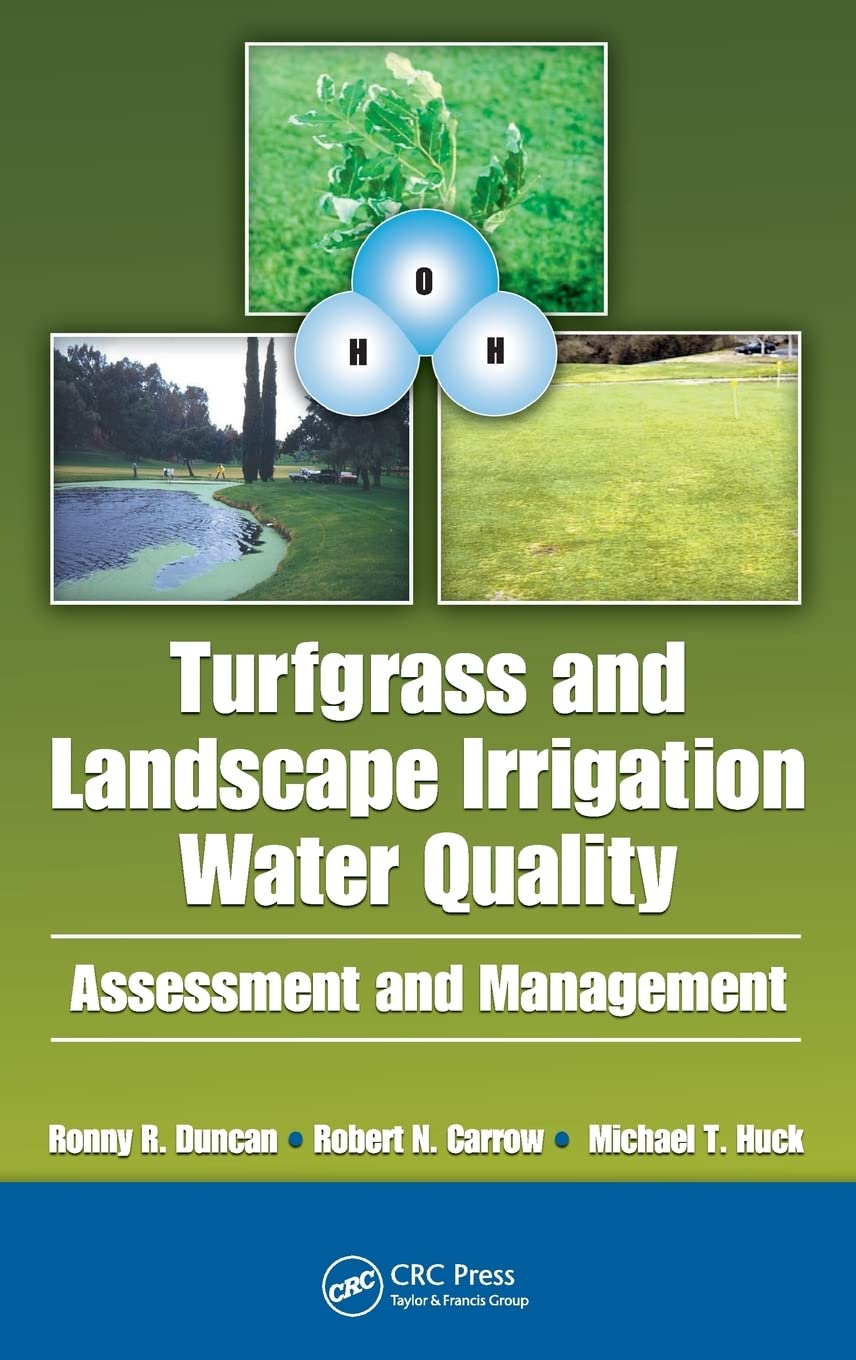 Turfgrass and Landscape Irrigation Water Quality: Assessment and Management Hardcover – Illustrated, 17 December 2008