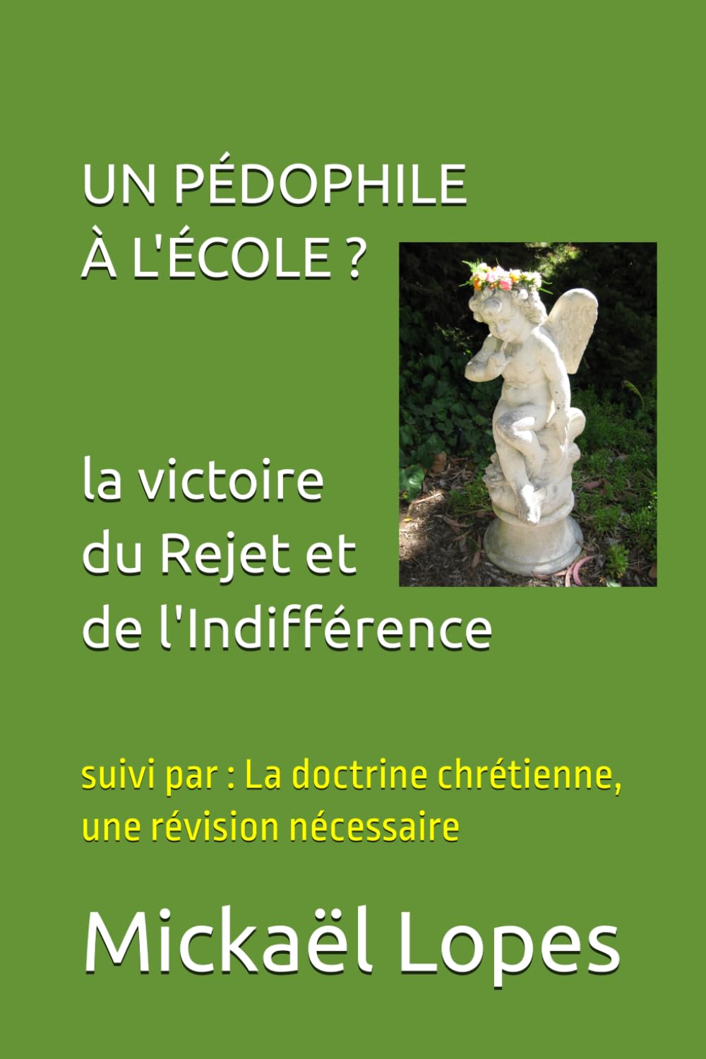UN PÉDOPHILE À L’ÉCOLE ?: suivi par : La doctrine chrétienne, une révision nécessaire