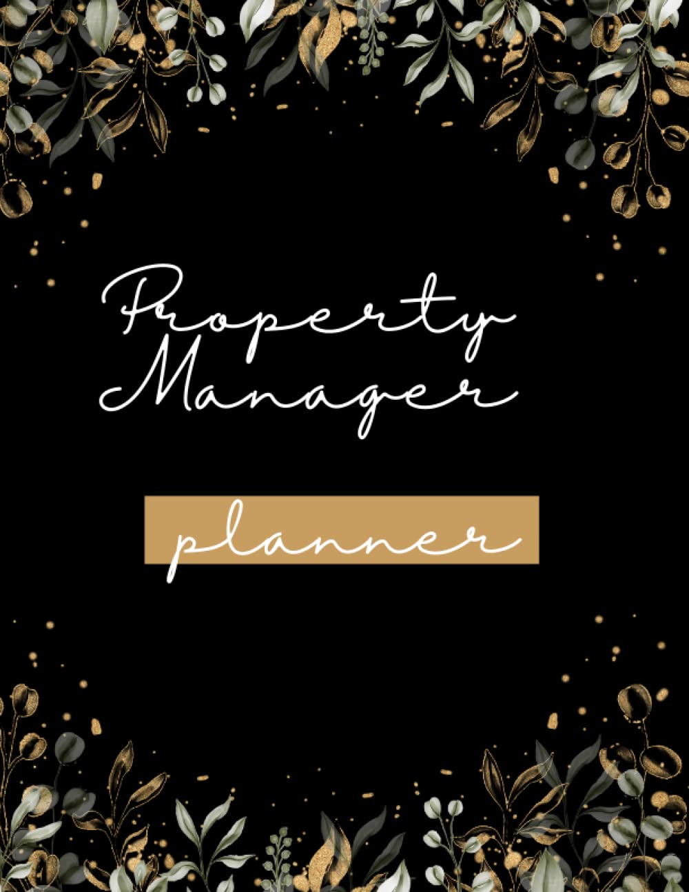 Property Manager Planner: Organizer, Black and Gold, Floral, Organization, Daily, Weekly, To-Do List