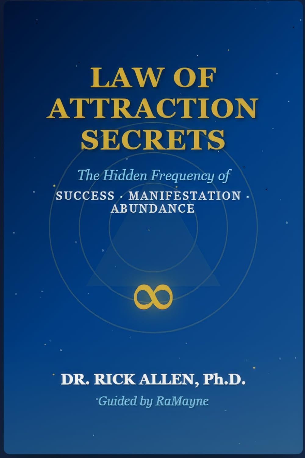 Law of Attraction Secrets: The Hidden Frequency of Success, Manifestation & Abundance: The Hidden Frequency of Success, Manifestation & Abundance