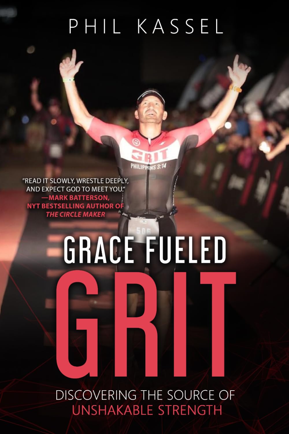 Grace Fueled Grit: Discovering the Source of Unshakable Strength