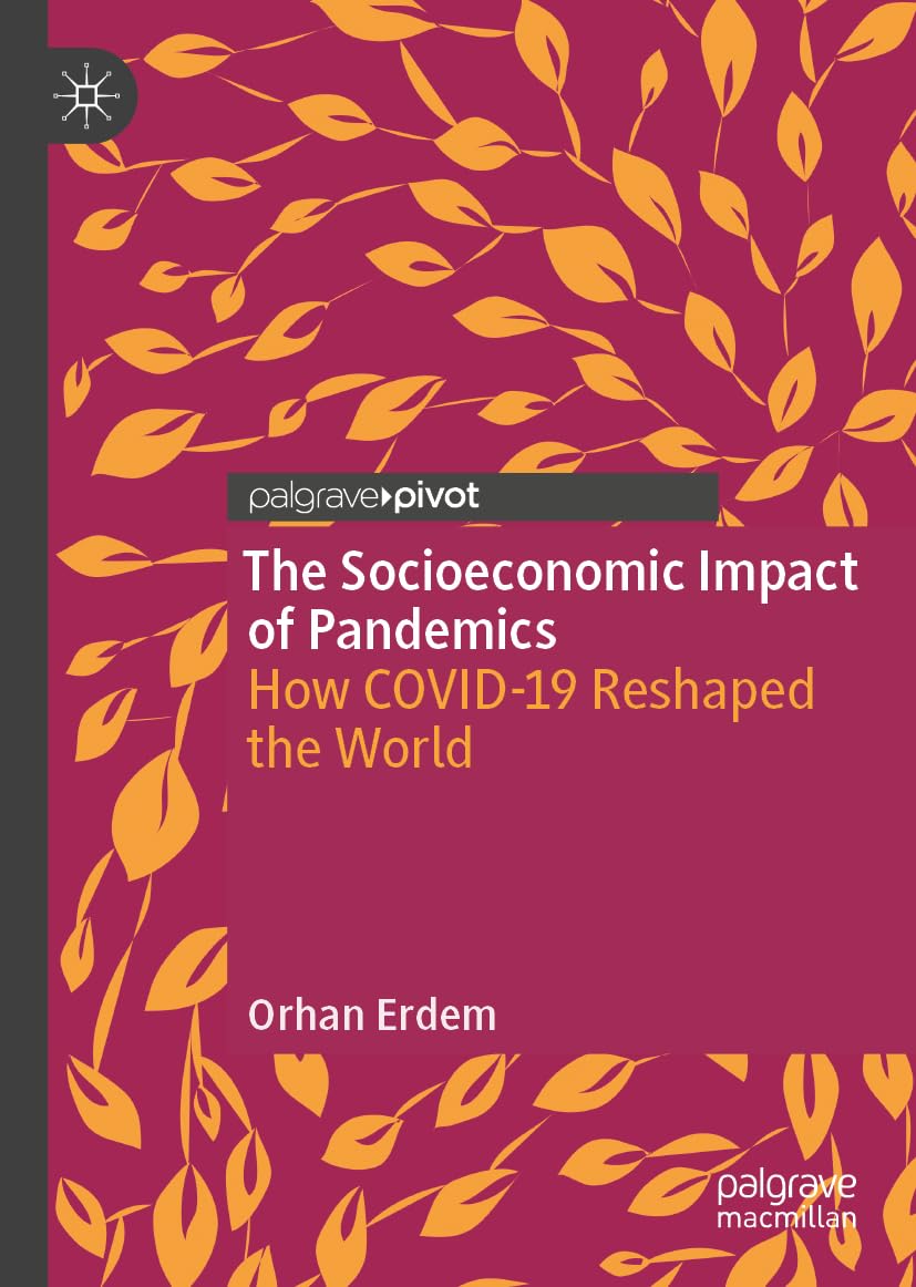 The Socioeconomic Impact of Pandemics: How COVID-19 Reshaped the World