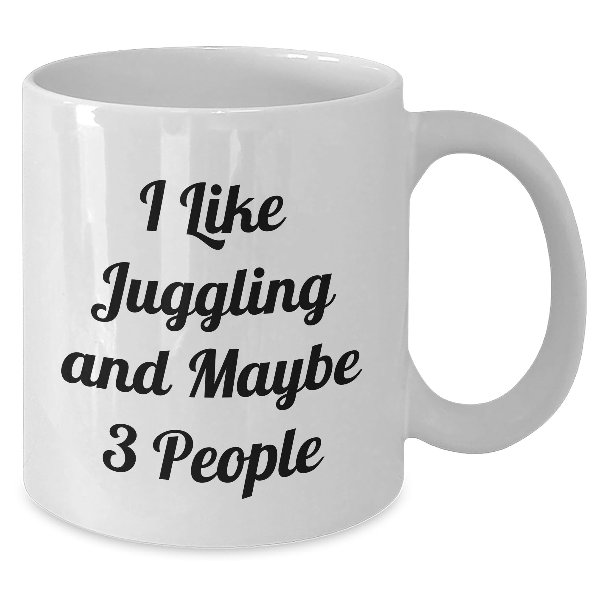 Juggling Enthusiast's Delight I Like Juggling And Maybe 3 People Funny White Coffee Mug Gift