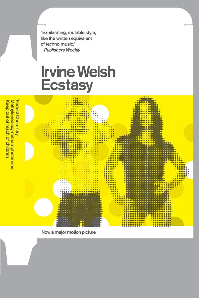 Ecstasy: Three Tales of Chemical Romance : Welsh, Irvine: Amazon.ca: Livres
