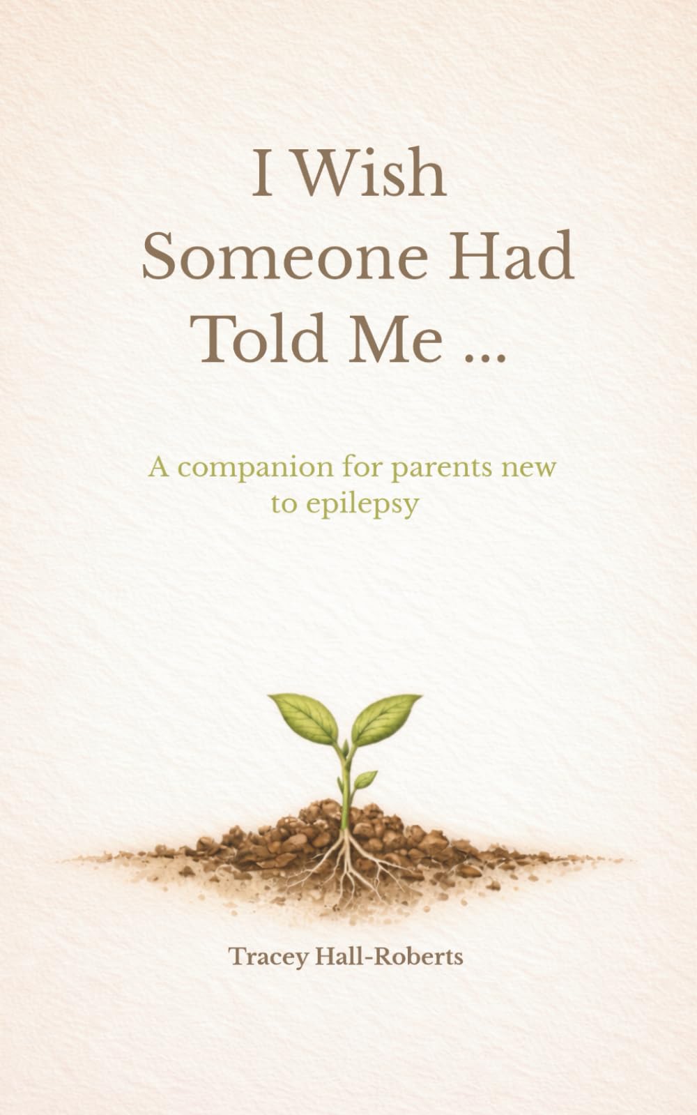 I wish someone had told me: A companion for parents new to epilepsy
