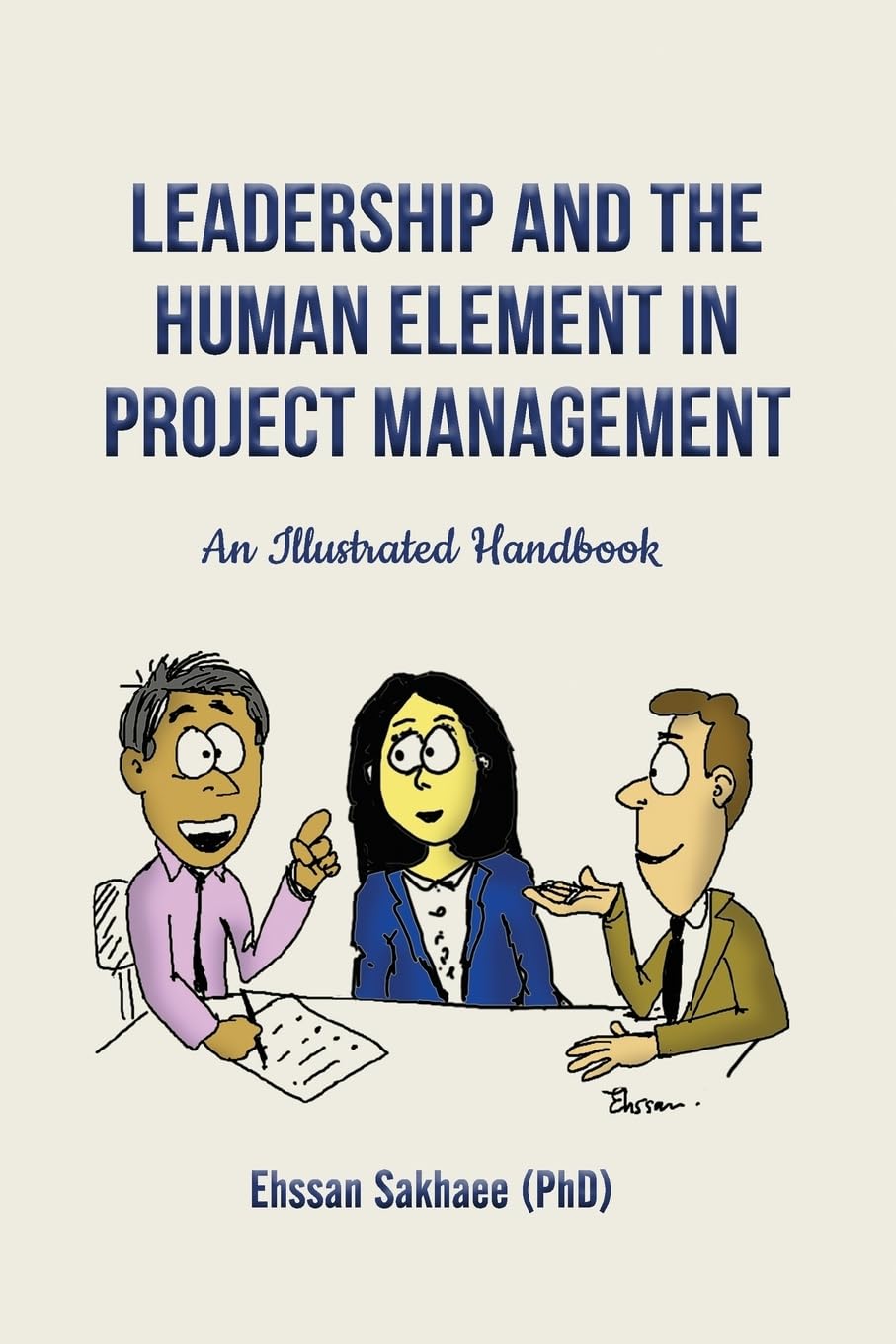 Leadership and the Human Element in Project Management: An Illustrated Handbook