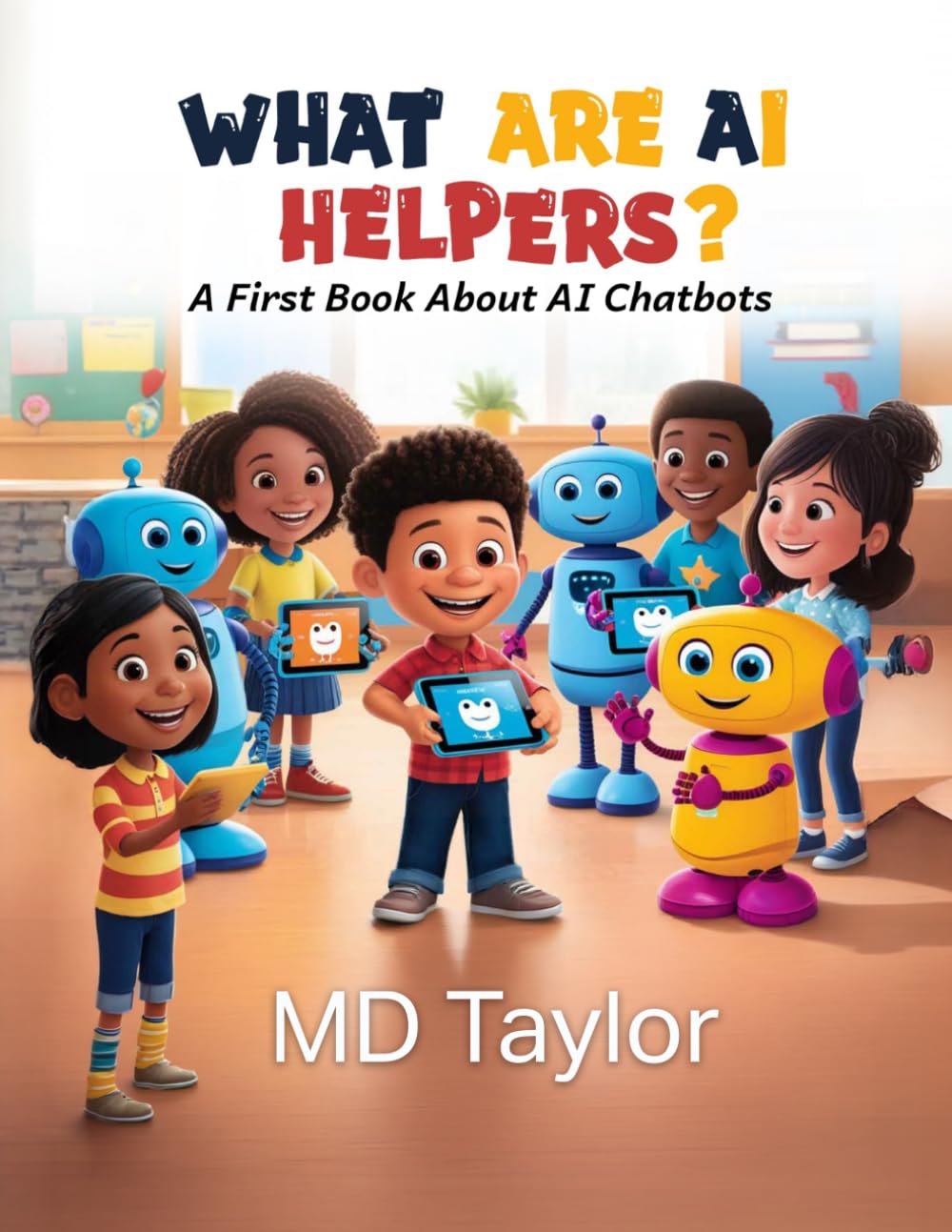 What Are AI Helpers?: A First Book About AI Chatbots