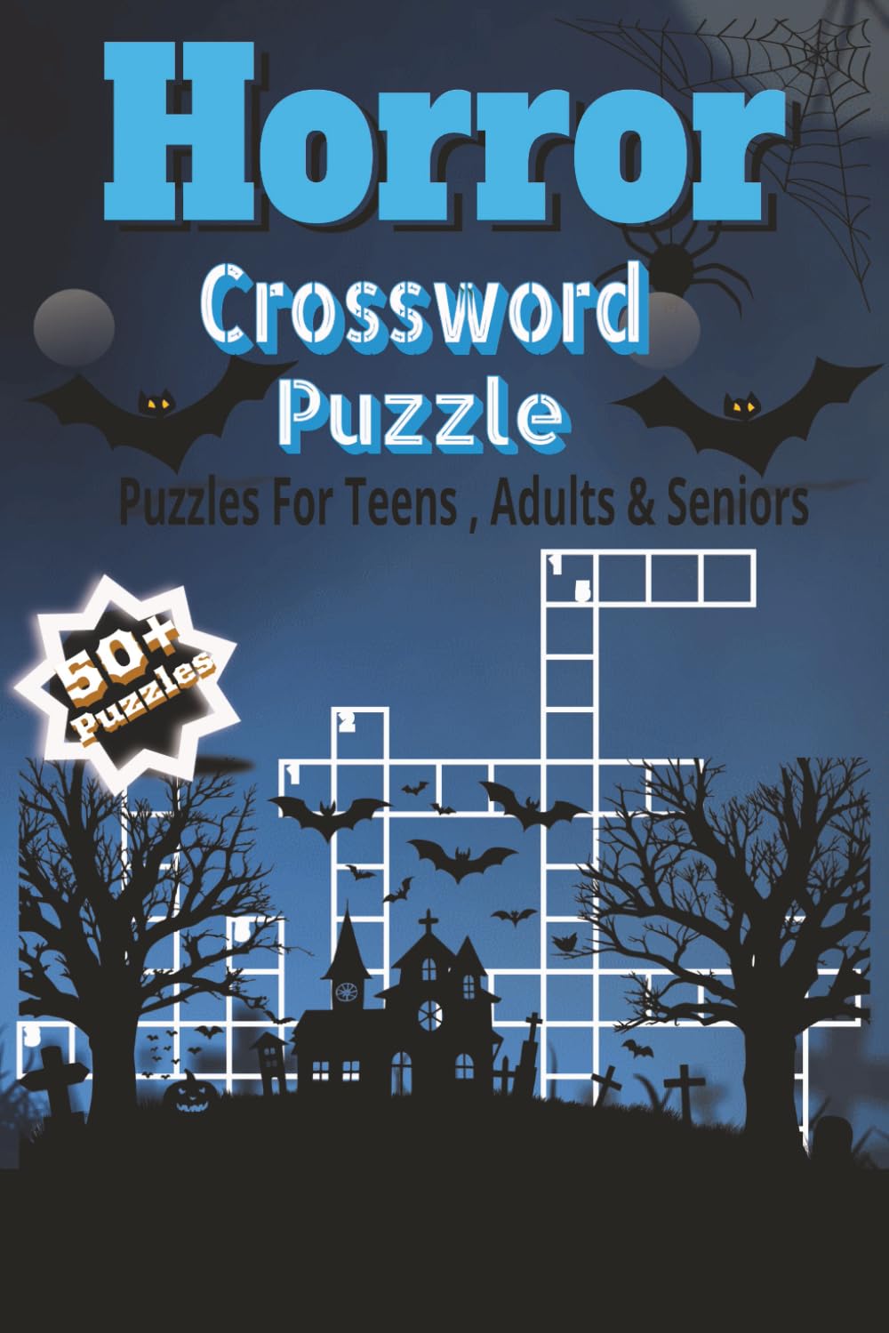Horror Crossword Puzzles: Crossword puzzles with Easy to Read Print about scary, haunted, fear and more | 6x9 inches 110 Pages| 50+ puzzles... Gifts for Vacation Holidays and Free Times