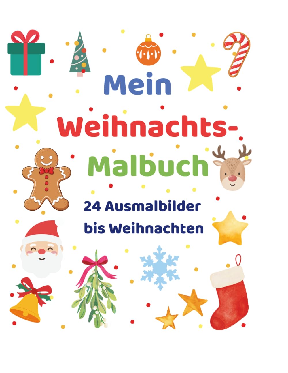 Mein Weihnachtsmalbuch: 24 Ausmalbilder bis Weihnachten