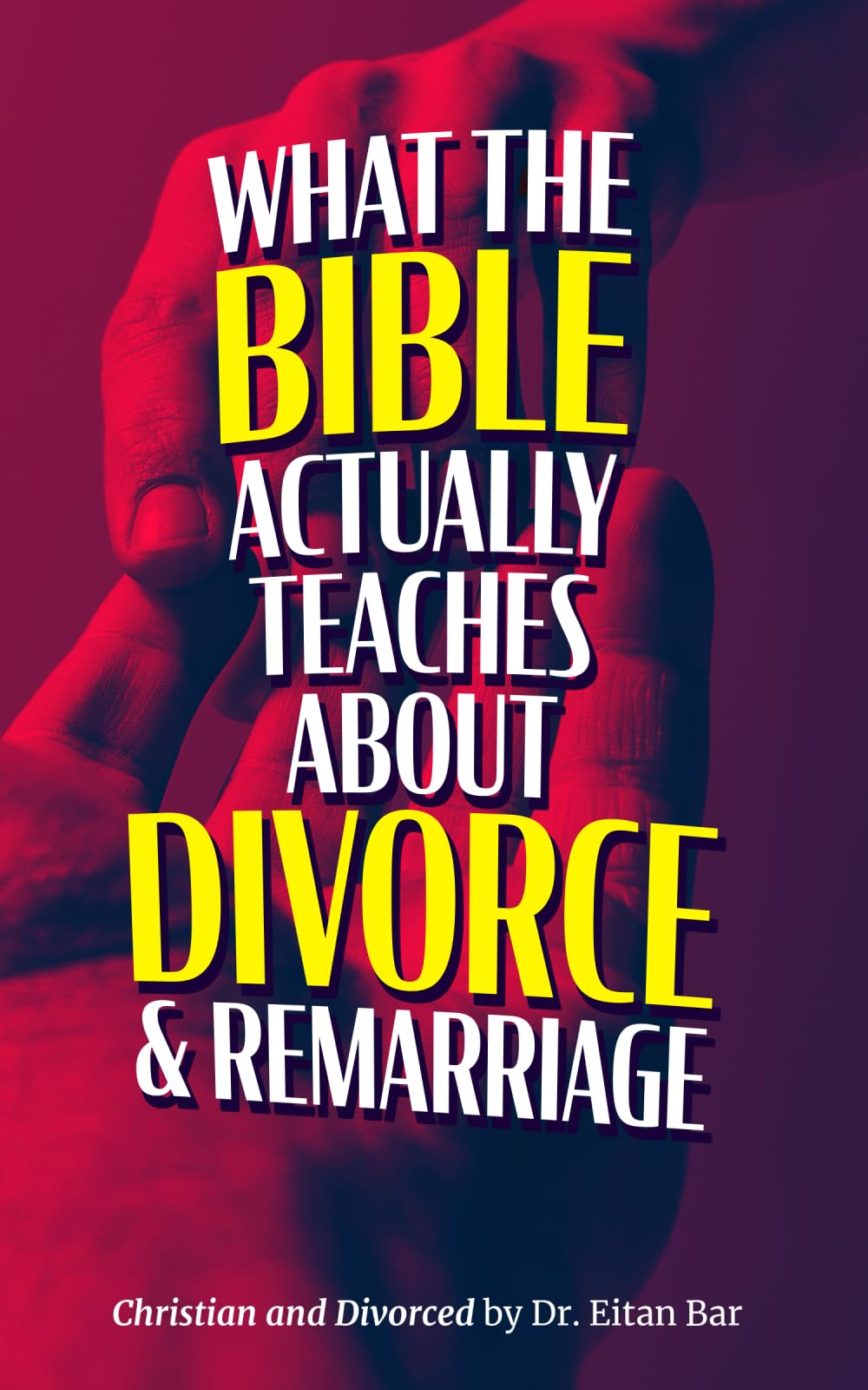 Christian and Divorced: What the Bible REALLY Says About Divorce & Remarriage: 14 (Quick-Read Collection)