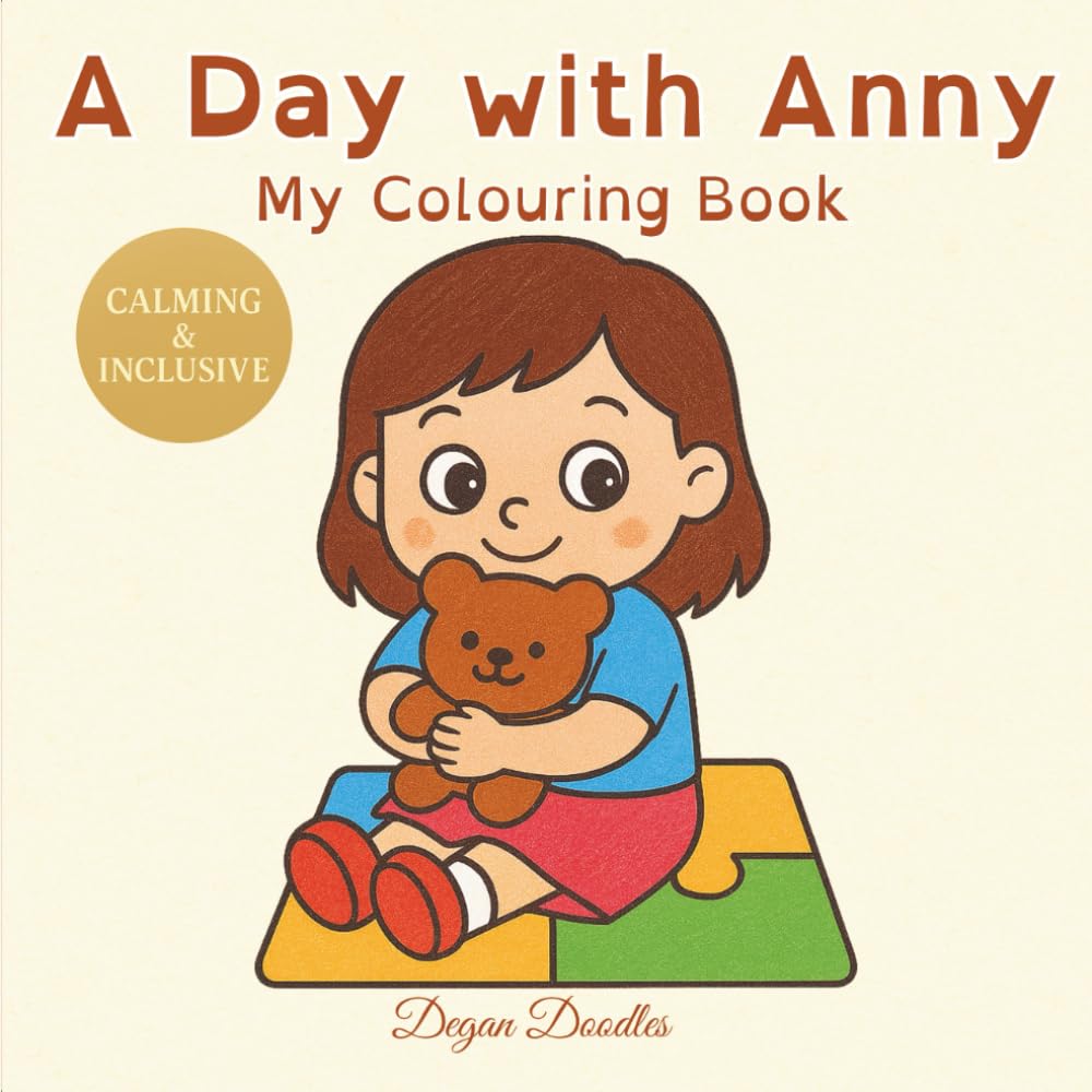 A Day with Anny – My Colouring Book: Gentle, simple routine pages to colour for autistic girls and girls with additional needs