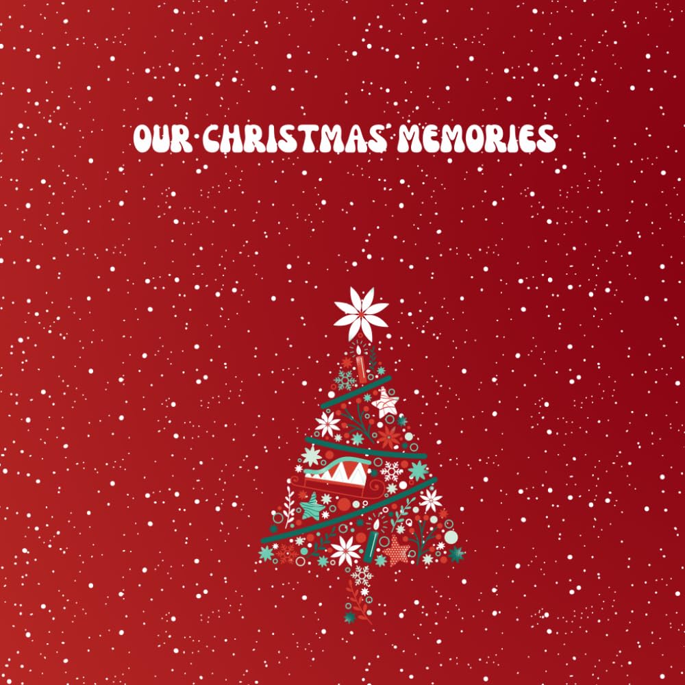 Our Christmas Memories / A fun and creative way of keeping memories forever: 2o years Christmas Memories Journal