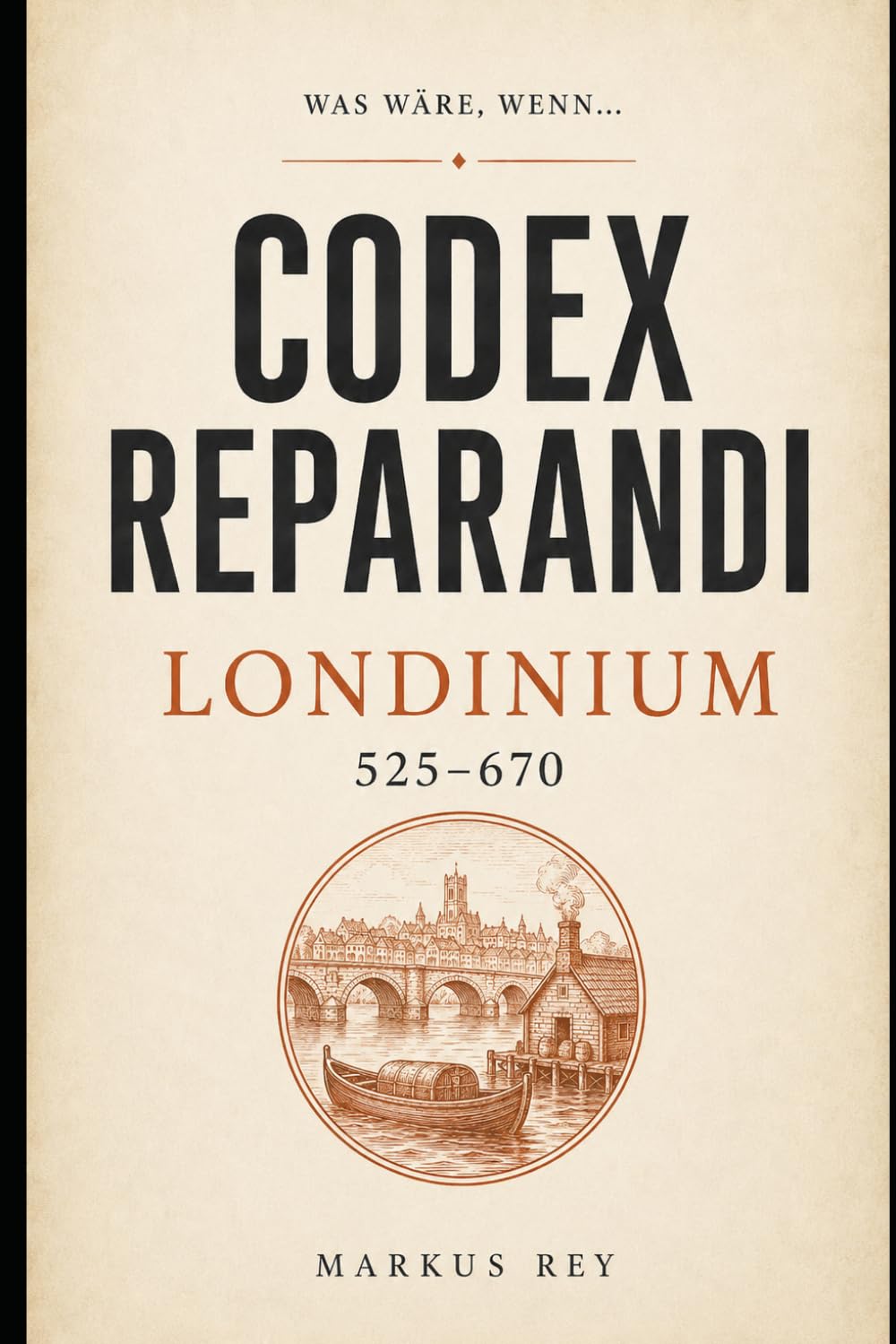 Codex Reparandi – Londinium 525–670: Was wäre , wenn..