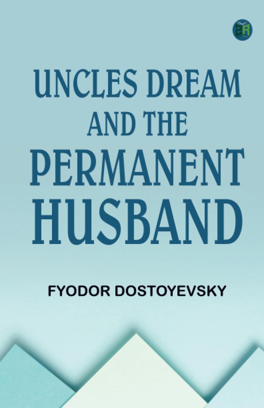 Uncles Dream and The Permanent Husband
