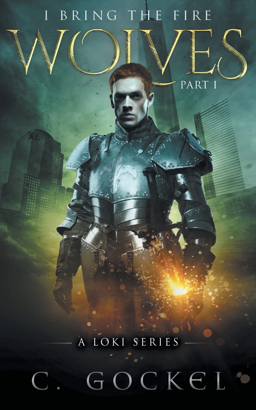 I Bring the Fire: Part I : Wolves: Volume 1